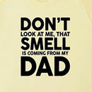 Yellow - Back - FLOSO Baby Boys-Girls That Smell Is Coming From My Dad Short Sleeve Bodysuit